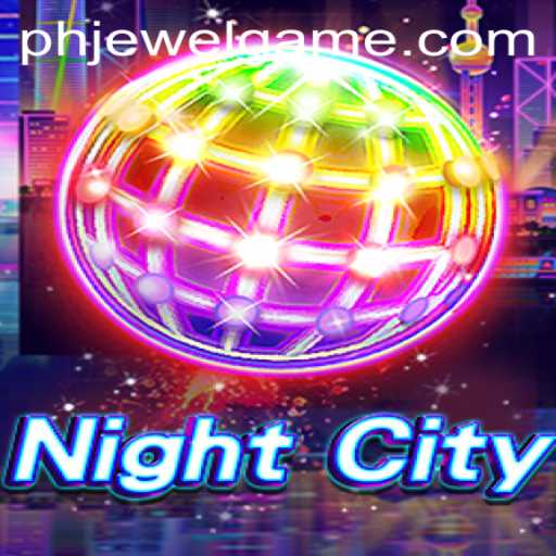 NightCity: The Allure of PHJewel - An Immersive Gaming Experience