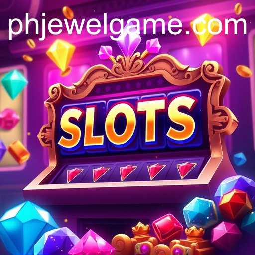 Exploring the World of Online Slots with PHJewel